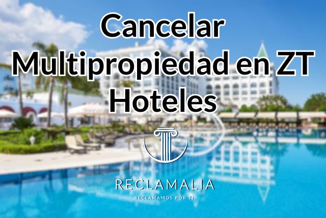 Cancelar Multipropiedad en ZT Hoteles